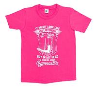 Fancy A Snuggle It Might Look Like I'm Listening But in My Head I'm Thinking About Gymnastics Kids Boys/Girls T-Shirt Hot Pink 7-8 Year Old