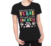 Fancy A Snuggle Womens Kinda Busy Being a Nurse and a Dog Mum T-Shirt Black Large
