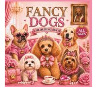 Fancy Dogs Colouring Book: Luxury & Glam Designs for Dog Lovers (MoonWhisker Publishing)
