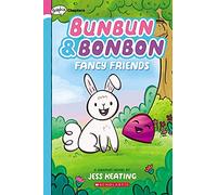 Fancy Friends: A Graphix Chapters Book (Bunbun & Bonbon #1): Volume 1