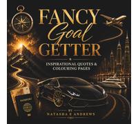 Fancy Goal Getter: Inspirational Quotes & Colouring Pages (The Fancy Collection)