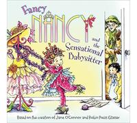 Fancy Nancy and the Sensational Babysitter (Fancy Nancy (8x8))