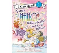 Fancy Nancy: Bubbles, Bubbles, and More Bubbles!
