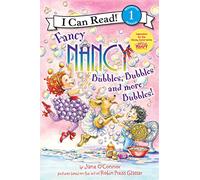 Fancy Nancy: Bubbles, Bubbles, and More Bubbles!: A Heartwarming I Can Read Story about Friendship and Bubble Magic for Kids (Ages 4-8) (I Can Read Level 1)