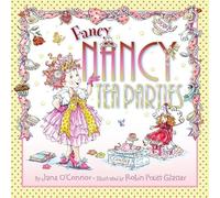 Fancy Nancy: Tea Parties