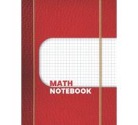 Fancy Red Math Notebook: Graph Composition Notebook with Red Leather Looklike Cover / For Math, Algebra, Geometry, Engineering / 4 Squares per Inch, 8.5x11 inches, 120 Pages