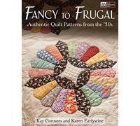 Fancy to Frugal: Authentic Quilt Patterns from the '30s