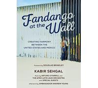 Fandango at the Wall: Creating Harmony Between the United States and Mexico