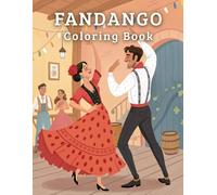 Fandango Coloring book: A perfect fusion of art and culture / Ieal for dance lovers, creative minds, and anyone who wants to celebrate the beauty of Spanish tradition