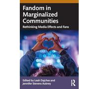 Fandom in Marginalized Communities – Rethinking Media Effects and Fans