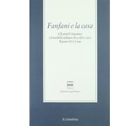 Fanfani e la casa. Gli anni Cinquanta e il modello italiano di welfare state. Il piano INA-Casa