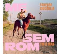Fanfare Ciocarlia - Me Sem Rom - I'M a Man (Limited) [VINYL]