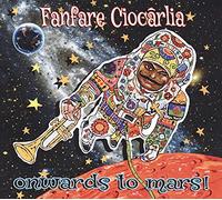 Fanfare Ciocarlia - Onwards to Mars! LP - Fanfare Ciocarlia [180g VINYL LP with A1 Poster Insert] [VINYL]