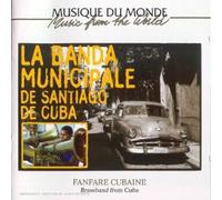 Fanfare Cubaine (Cuban Brass Band) by La Banda Municipale De Santiago (1998-08-26)