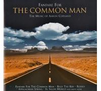 Fanfare for the Common Man, the Music of Aaron Copland
