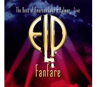 Fanfare - The Best Of ....... Live by Emerson Lake & Palmer (2003-05-12)