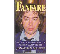 Fanfare: The Unauthorised Biography of Andrew Lloyd Webber