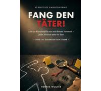 Fang den Täter!: 40 knifflige 5-Minuten-Krimis zum Miträtseln | Jeder Fall garantiert fair lösbar - das Krimi-Rätselbuch für Erwachsene | Perfektes Geschenk für True-Crime- und Krimi-Fans