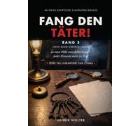 Fang den Täter! Band 3: 40 neue knifflige 5-Minuten-Krimis zum Miträtseln | Jeder Fall garantiert fair lösbar - das Krimi-Rätselbuch für Erwachsene | Auch ohne Band 1 und 2 lesbar