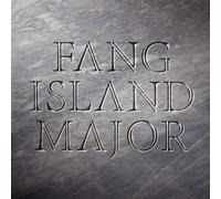 Fang Island - Major