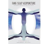 Fang Scalp Acupuncture An Introductory Manual for TCM Students