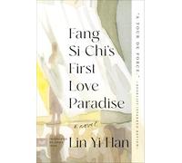 Fang Si-Chi's First Love Paradise: A Novel