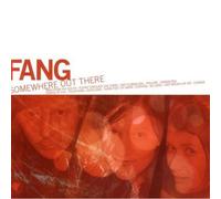 Fang - Somewhere Out There