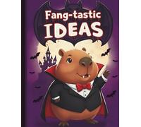 Fang-tastic Ideas: A Spooky Draw and Write Journal: Halloween Themed Creative Notebook for Kids With Blank Picture Space and Primary Ruled Lines | ... | 120 Pages for Spooky Stories and Drawings