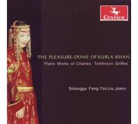 Fang-Tzu Liu - Pleasure-Dome of Kubla Khan: Piano Works