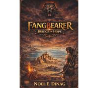FANGBEARER: BRIDGE OF HOPE (THE LEGEND OF THE BEARERS)