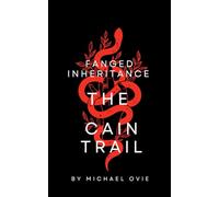 Fanged Inheritance: The Cain Trail