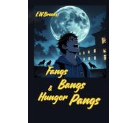 Fangs Bangs and Hunger Pangs: A Teen Werewolf Tale