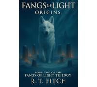 Fangs of Light - Origins: Book Two fo the Fangs of Light Trilogy
