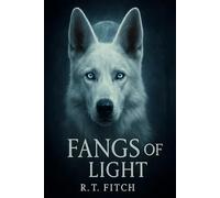 Fangs of Light: Part One of the Fangs of Light Trilogy