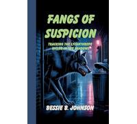 Fangs of Suspicion: Tracking the Lycanthrope Killer in the Shadows (Tales of the Cursed Moon)