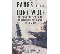 Fangs of the Lone Wolf: Chechen Tactics in the Russian-Chechen Wars 1994-2009