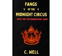 Fangs of the Midnight Circus: Book Two: The Ringmasters' Game