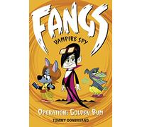 Fangs Vampire Spy Book 1: Operation: Golden Bum (Fangs Vampire Spy books, 1)