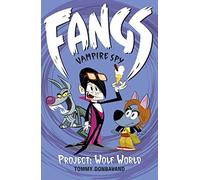 Fangs Vampire Spy Book 5: Project: Wolf World (Fangs Vampire Spy books)
