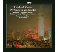 Fanie Antonelou; Andreas Heinemeyer; Mirko Ludwig; Matthias Vieweg; Hanna Zumsande; barockwerk hamburg; Ira Hochman - Reinhard Keiser: Der Carneval von Venedig