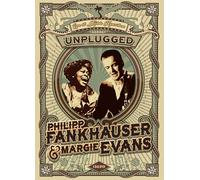Fankhauser, Philipp & Margie Evans - Unplugged Live at Mühle Hunziken [VINYL]