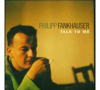 Fankhauser, Philipp - Talk to Me