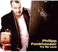 Fankhauser, Philipp - Try My Love