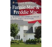 Fannie Mae and Freddie Mac: Turning the American Dream into a Nightmare