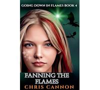 Fanning the Flames: 4 (Going Down in Flames)
