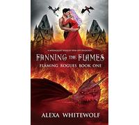Fanning the Flames: A Dragon Shifter Novel: 1 (Flaming Rogues)