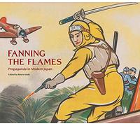 Fanning the Flames: Propaganda in Modern Japan