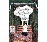 Fanny at Chez Panisse: A Child's Restaurant Adventures With 46 Recipes