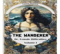 Fanny Burney The Wanderer Or, Female Difficulties Volume I Paperback Book Fanny Burney Multicolor