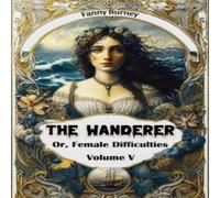 Fanny Burney The Wanderer Or, Female Difficulties Volume V Paperback Book Fanny Burney Multicolor